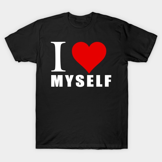 I love myself T-Shirt by Obehiclothes